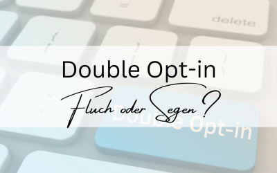 Double Opt-in – Fluch oder Segen