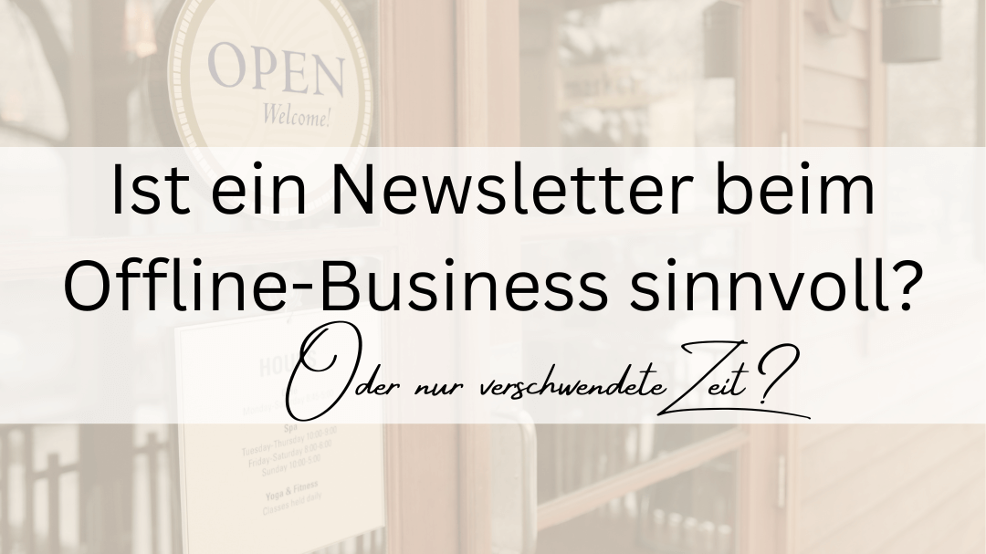 Ist ein Newsletter beim Offline-Business sinnvoll?