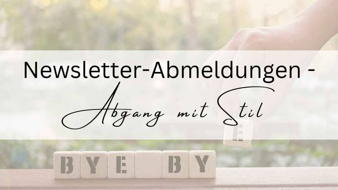 Newsletter-Abmeldungen – Abgang mit Stil