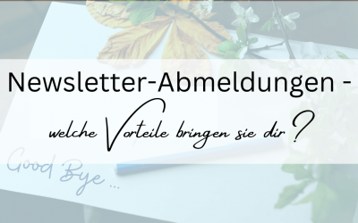 Newsletter-Abmeldungen – welche Vorteile bringen sie dir?