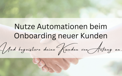 Nutze Automationen beim Onboarding neuer Kunden